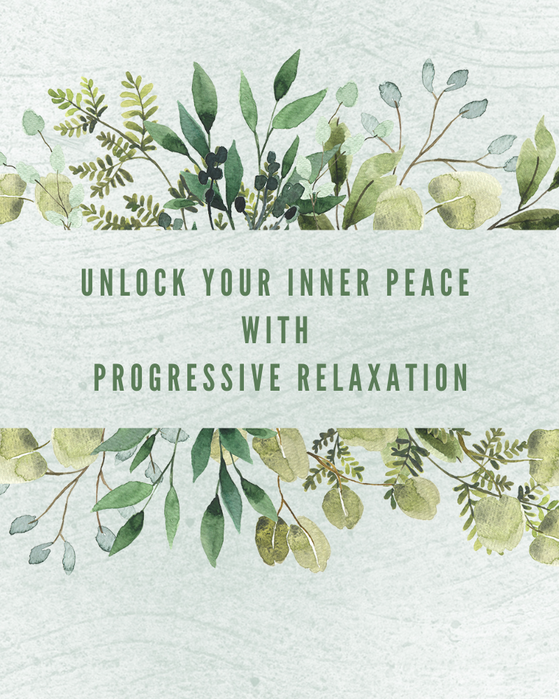 Unlock your inner peace with progressive relaxation