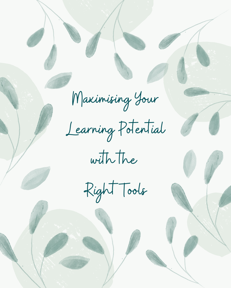 Maximising Your Learning Potential with the Right Tools