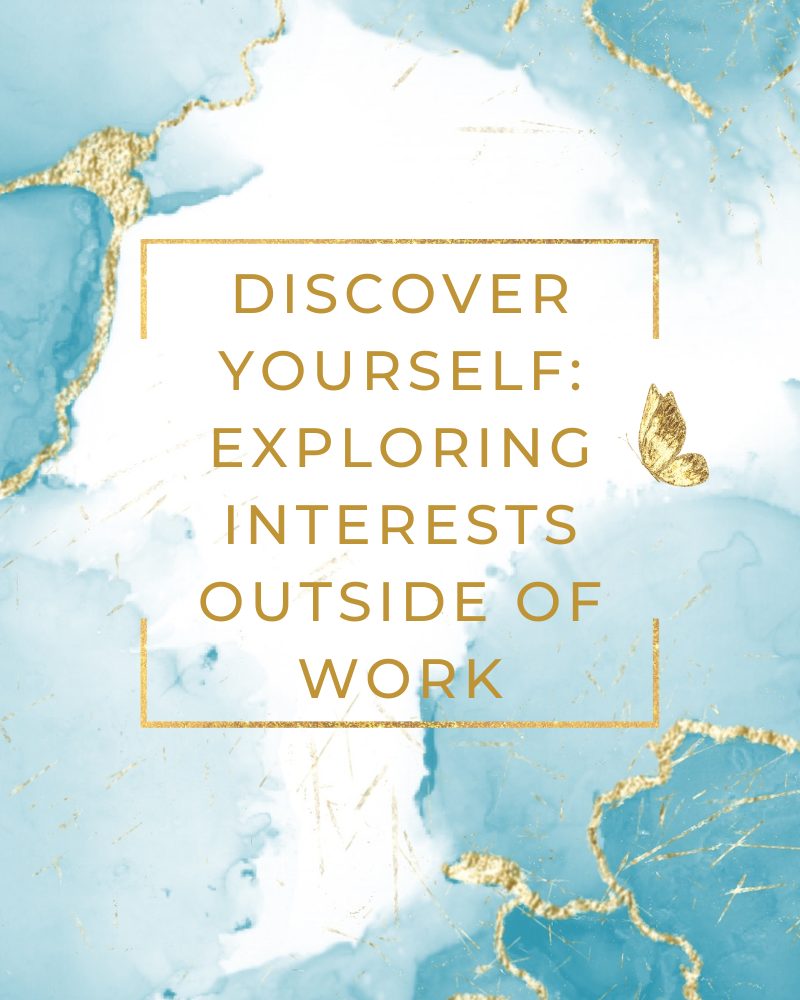 A turquoise and gold marble background. In the centre a gold partial frame containing the text "Discover Yourself: Exploring Interests Outside of Work". A small gold butterfly at the right side of the text.