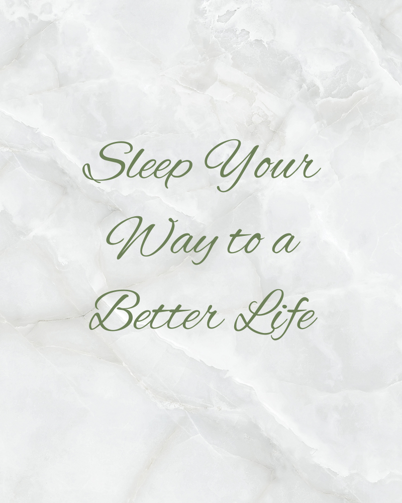 A green marble background with text in the centre reading: Sleep Your Way to a Better Life