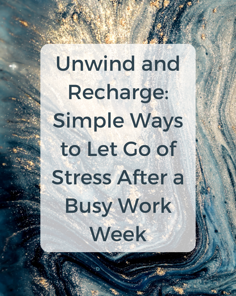 A navy and gold marbled background with text in the centre reading "Unwind and Recharge: Simple Ways to Let Go of Stress After a Busy Work Week".